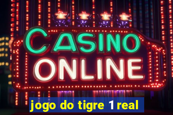 jogo do tigre 1 real